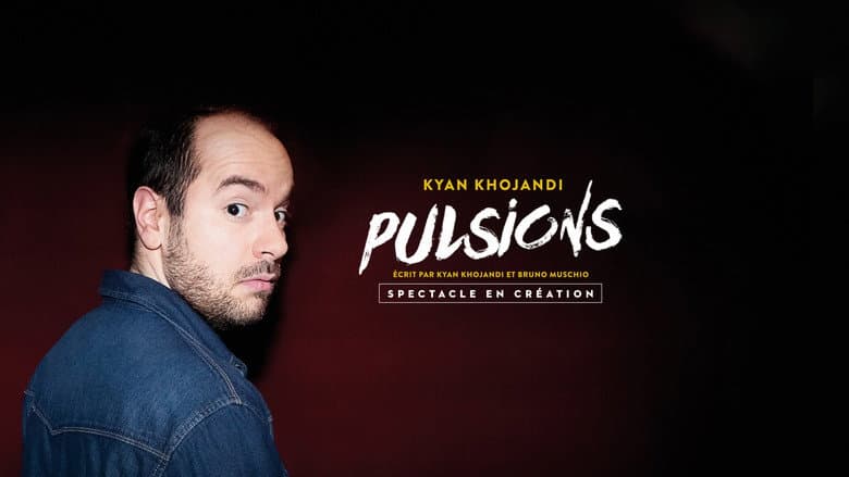 Kyan Khojandi : Pulsions still