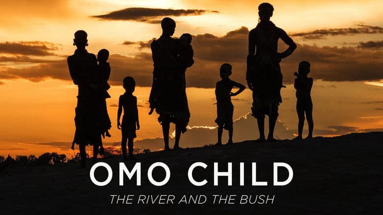 Omo Child: The River and the Bush still