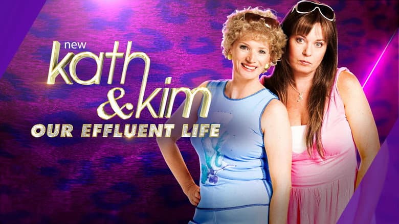 Kath & Kim: Our Effluent Life still