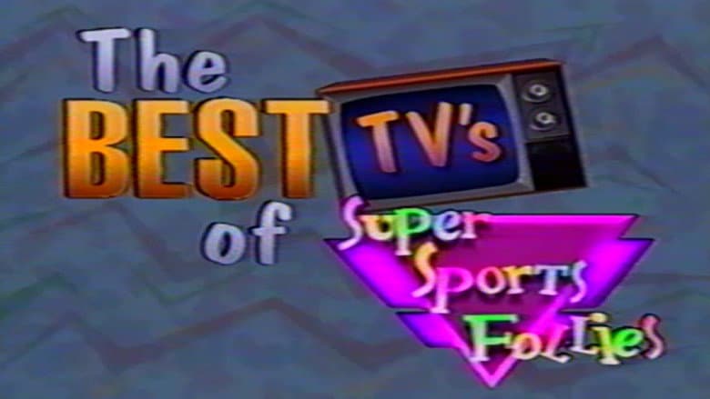 The Best of TV's Super Sports Follies still