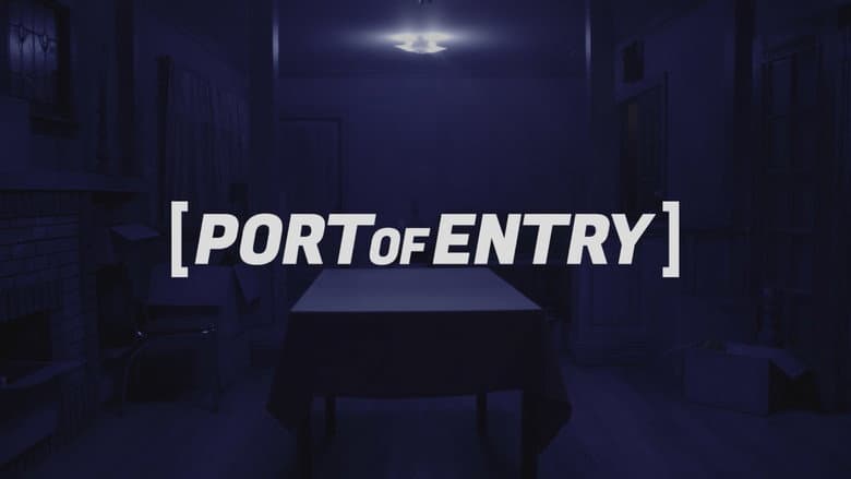 PORT OF ENTRY: A Short Film still