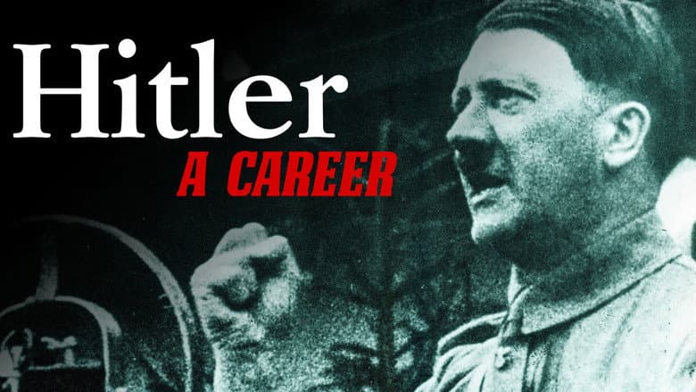 Hitler: A Career still