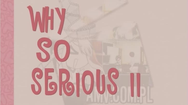 Why So Serious? II still