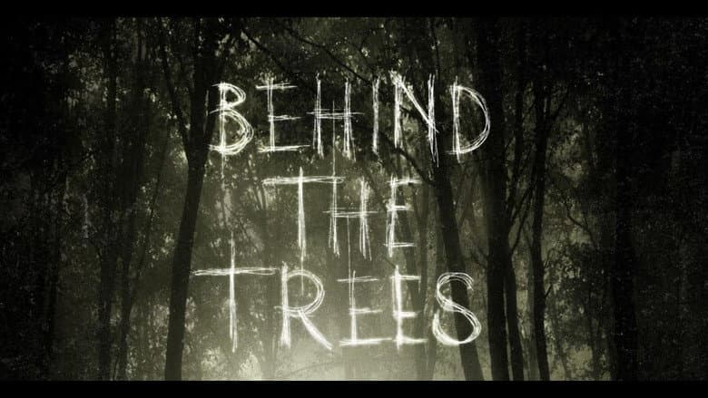 Behind the Trees still