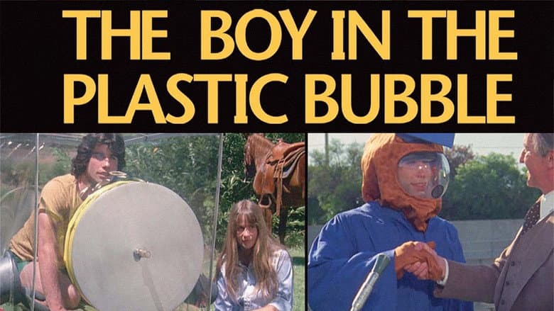 The Boy in the Plastic Bubble still
