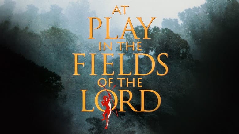 At Play in the Fields of the Lord still
