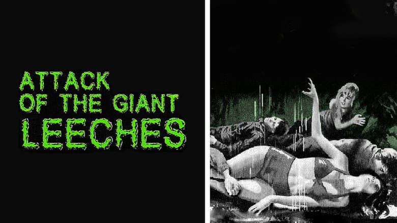 Attack of the Giant Leeches still