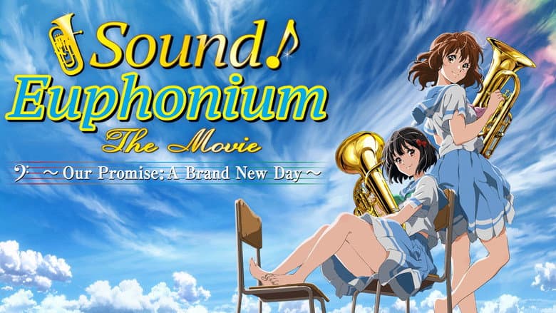 Sound! Euphonium the Movie - Our Promise: A Brand New Day still