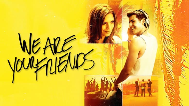 We Are Your Friends still