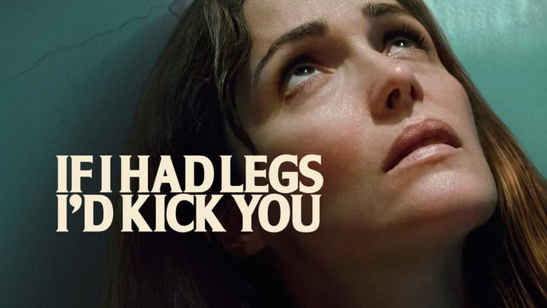 If I Had Legs I'd Kick You still