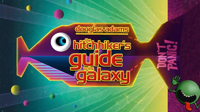 The Hitch Hikers Guide to the Galaxy still