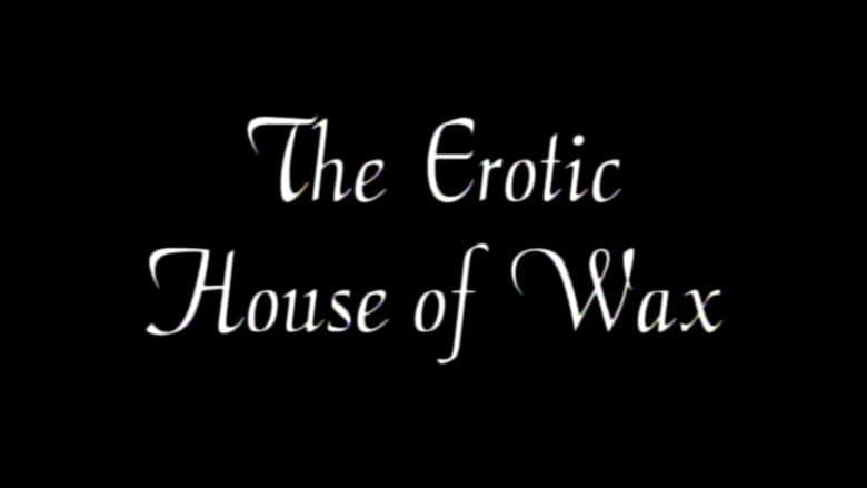 The Exotic House of Wax still