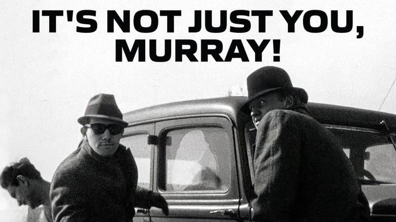 It's Not Just You, Murray! still