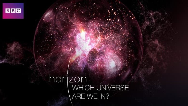 Horizon: Which Universe Are We In? still