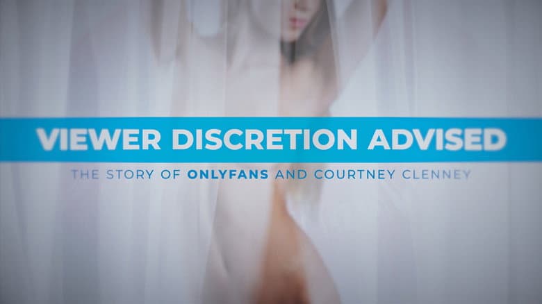 Viewer Discretion Advised: The Story of OnlyFans and Courtney Clenney still