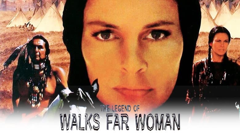 The Legend of Walks Far Woman still