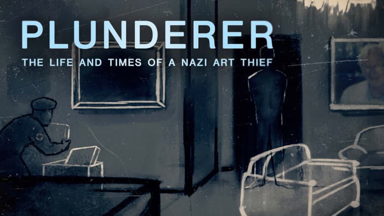 Plunderer: The Life and Times of a Nazi Art Thief still