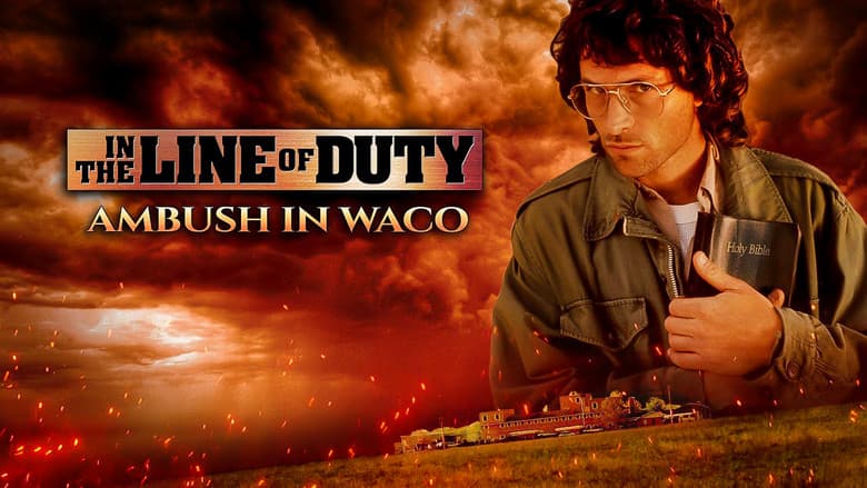 In the Line of Duty: Ambush in Waco still