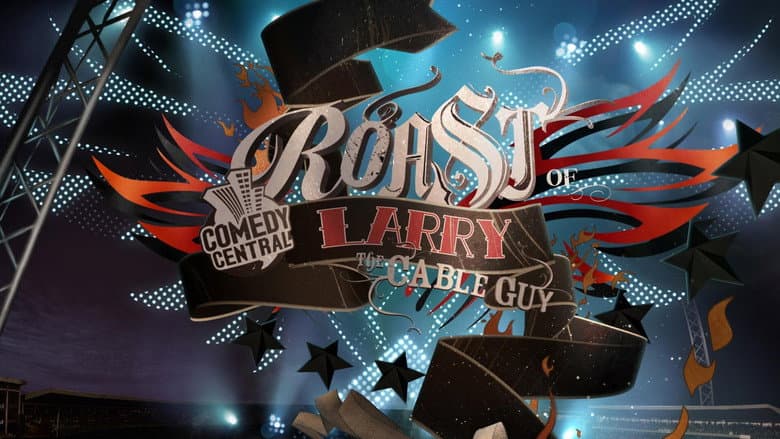 Comedy Central Roast of Larry the Cable Guy still