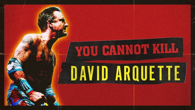 You Cannot Kill David Arquette still