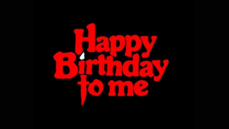 Happy Birthday to Me still