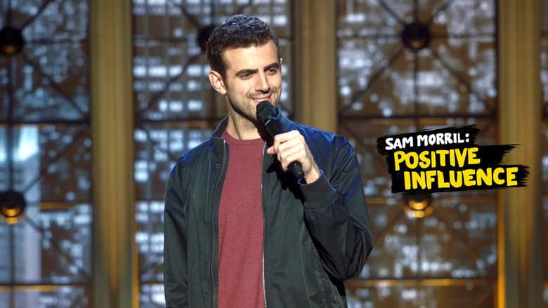 Sam Morril: Positive Influence still