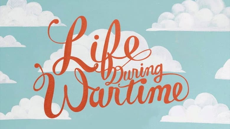 Life During Wartime still