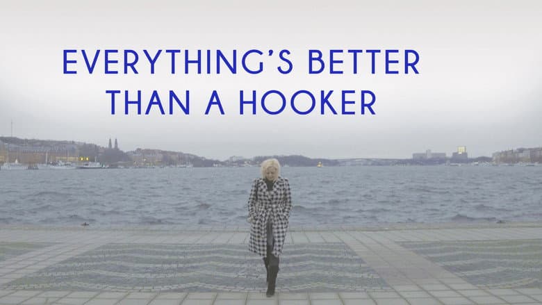 Everything's Better than a Hooker still