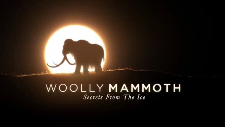 Woolly Mammoth: Secrets from the Ice still