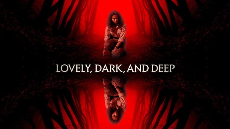 Lovely, Dark, and Deep still