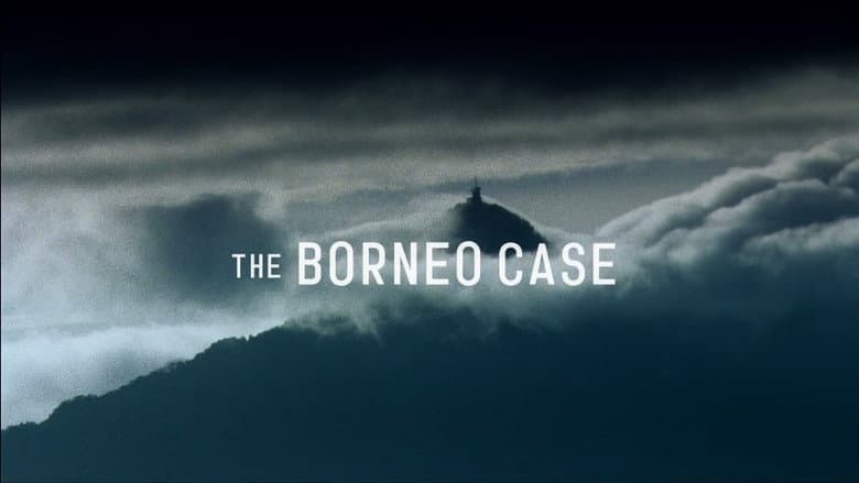 The Borneo Case still