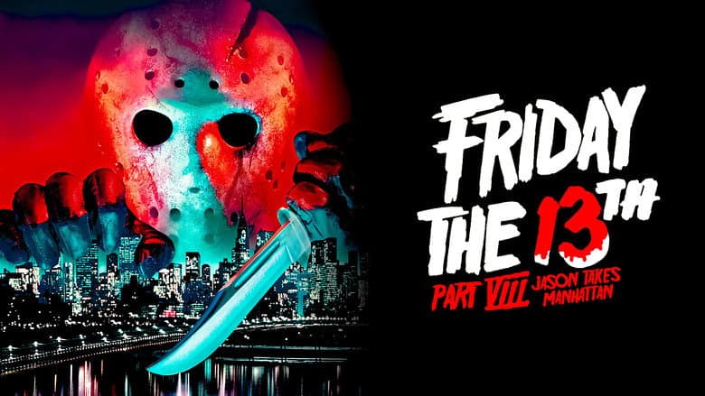 Friday the 13th Part VIII: Jason Takes Manhattan still