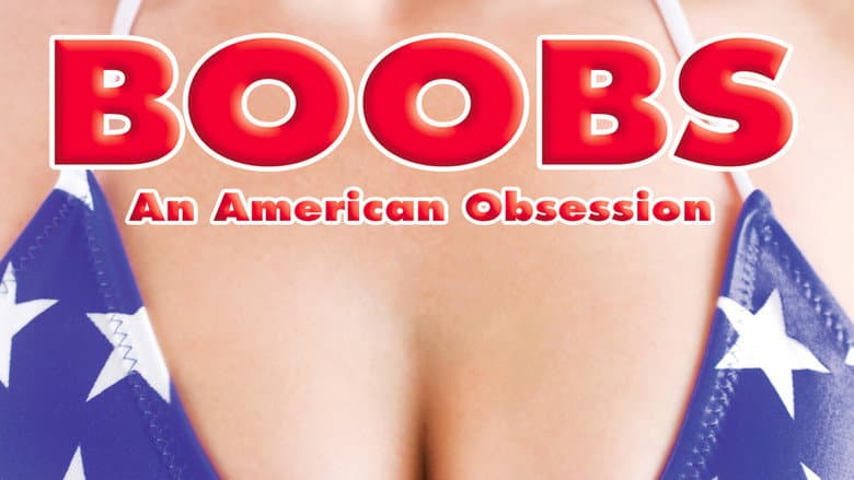 Boobs: An American Obsession still