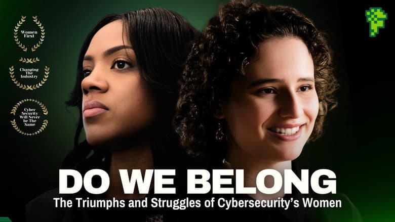 Do We Belong Here: The Triumphs and Struggles of Cybersecurity's Women still