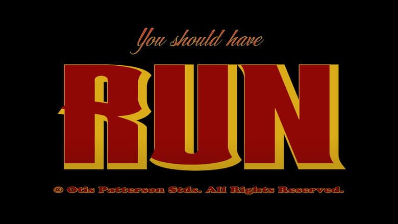You Should Have Run still