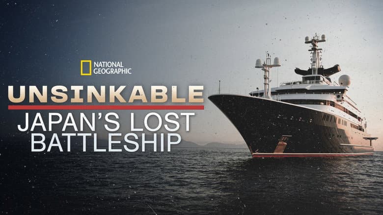 Unsinkable: Japan's Lost Battleship still