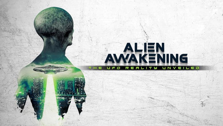 Alien Awakening: The UFO Reality Unveiled still