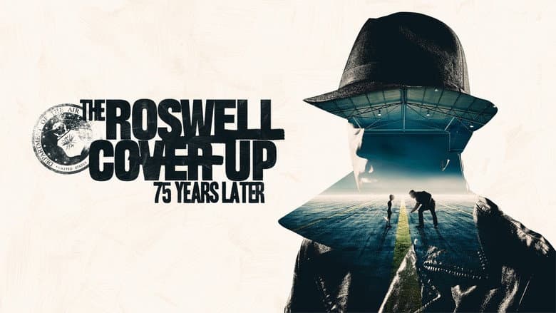 The Roswell Coverup: 75 Years Later still
