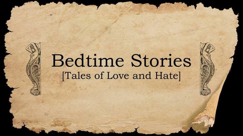 Bedtime Stories: Tales of Love and Hate still