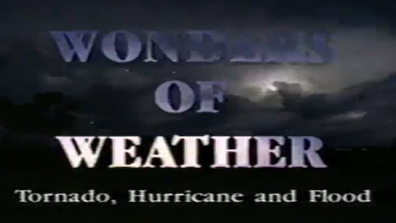 Tornado! Hurricane! Flood!: Wonders of the Weather still
