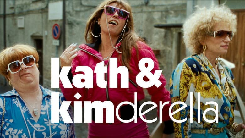 Kath & Kimderella still
