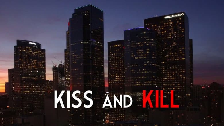 Kiss and Kill still