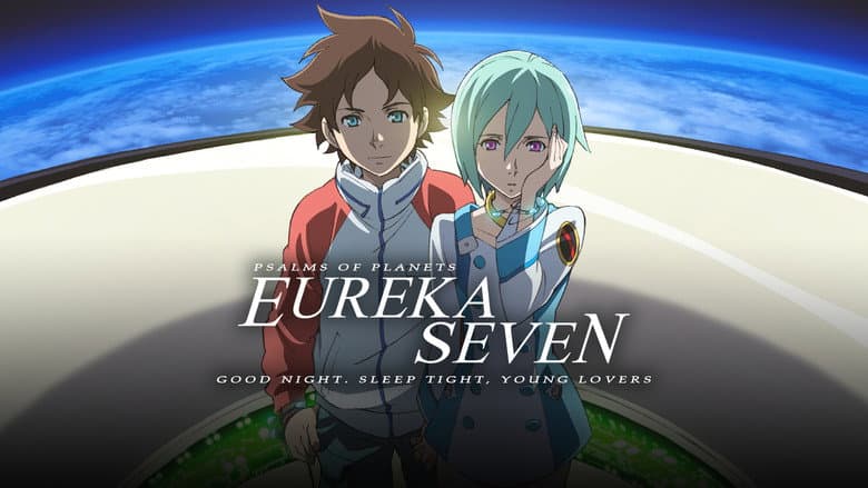 Psalms of Planets Eureka Seven: Good Night, Sleep Tight, Young Lovers still