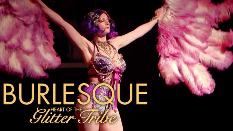 Burlesque: Heart of the Glitter Tribe still