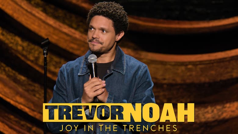 Trevor Noah: Joy in the Trenches still