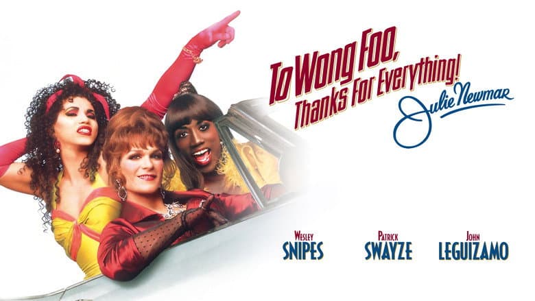 To Wong Foo, Thanks for Everything! Julie Newmar still