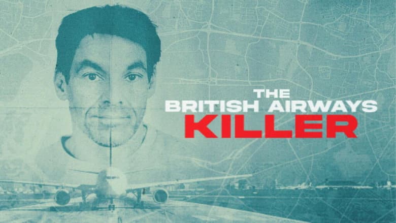 The British Airways Killer still