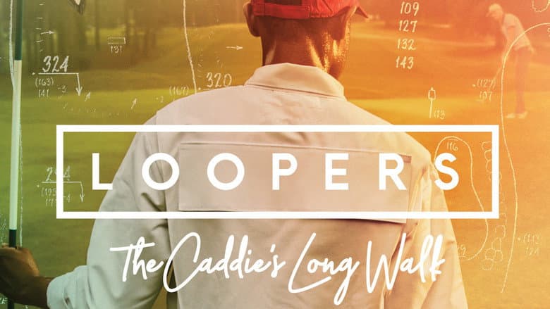 Loopers: The Caddie's Long Walk still