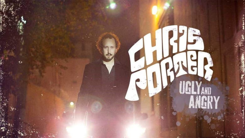 Chris Porter: Ugly and Angry still