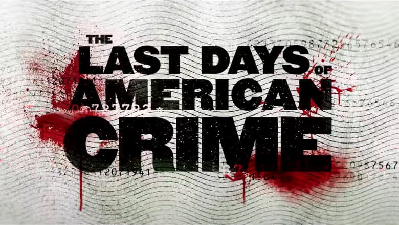 The Last Days of American Crime still